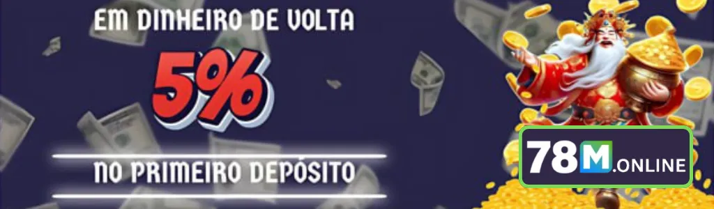 Em dinheiro de volta 5% no primeiro depósito no 78M cassino